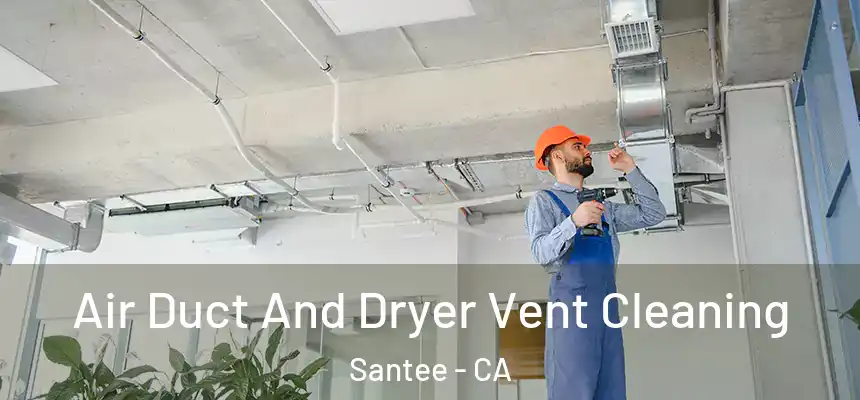  Air Duct And Dryer Vent Cleaning Santee - CA