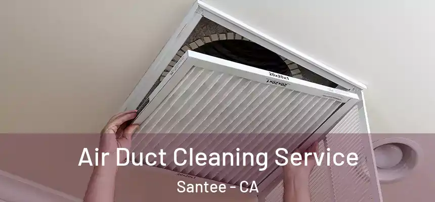  Air Duct Cleaning Service Santee - CA