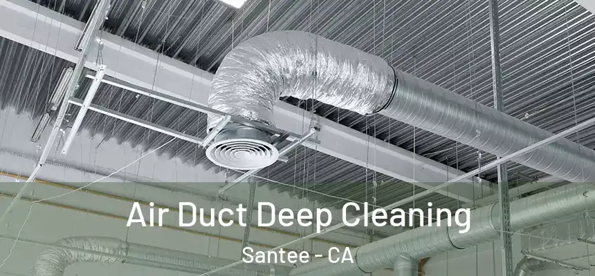 Air Duct Deep Cleaning Santee - CA