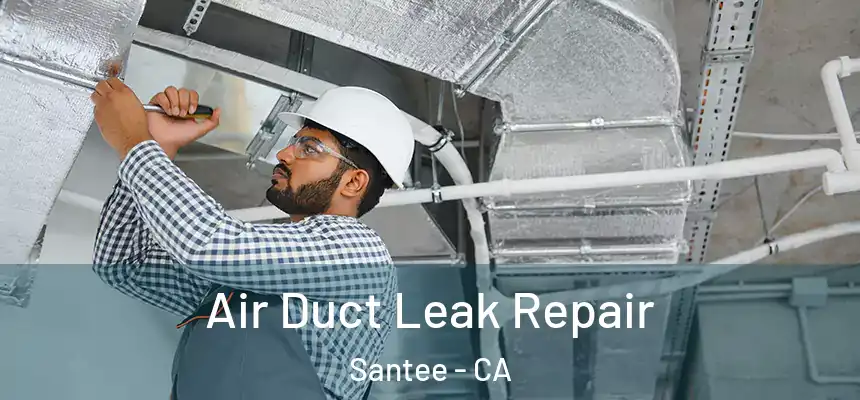  Air Duct Leak Repair Santee - CA