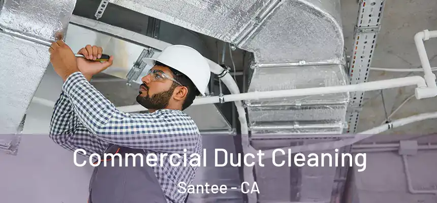  Commercial Duct Cleaning Santee - CA