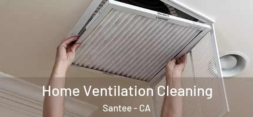  Home Ventilation Cleaning Santee - CA