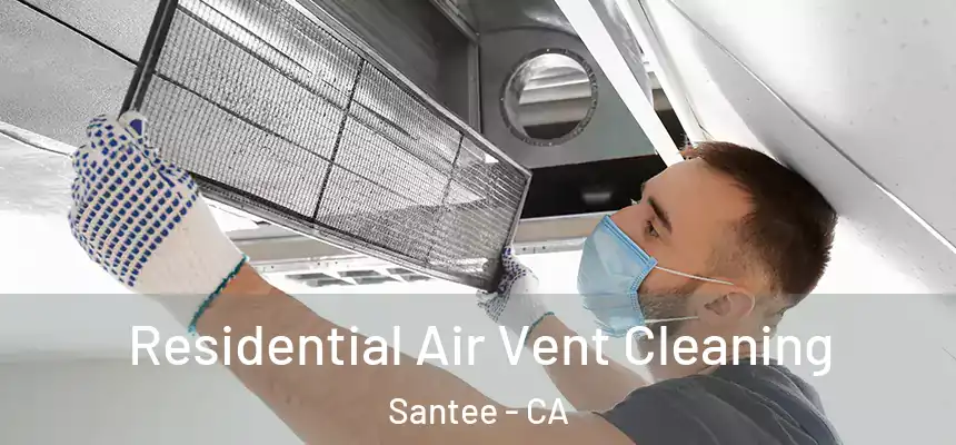  Residential Air Vent Cleaning Santee - CA