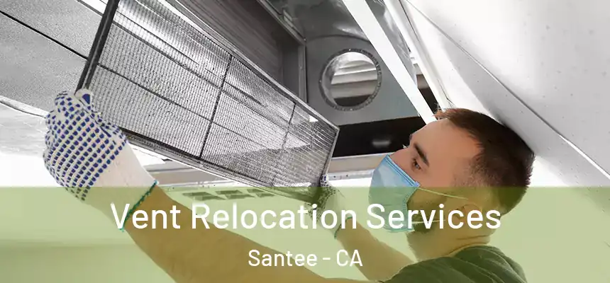  Vent Relocation Services Santee - CA